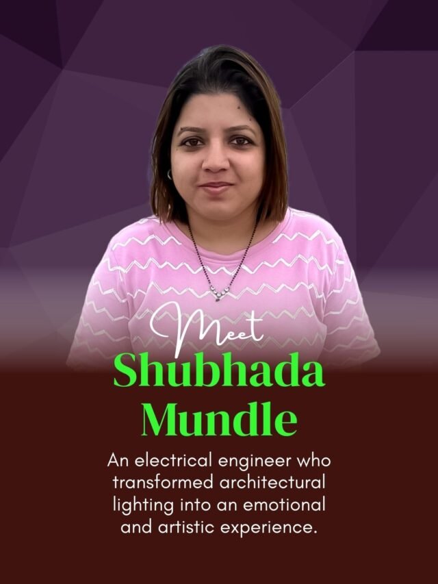 Born to Illuminate: The Journey of Shubhada Mundle in Lighting Design