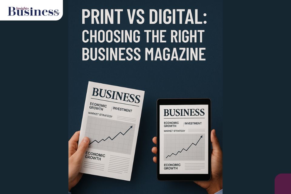Print vs Digital Choosing the Right Business Magazine